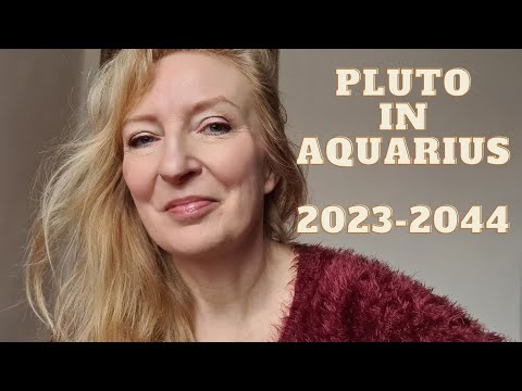 Pluto in Aquarius 2023 - 2044 ALL SIGNS