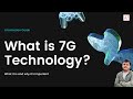 What Is 7G Technology