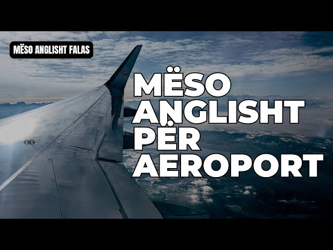 Mëso Anglisht për Aeroportin: Shprehje që Ju Nevojiten