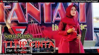 Download lagu TITIP CINTA - Sonya Mambo || Dangdut Live Orgen Tunggal || Fantasi Live Music mp3