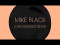 Mo Kolours - Mike Black (John Wizards Remix ...
