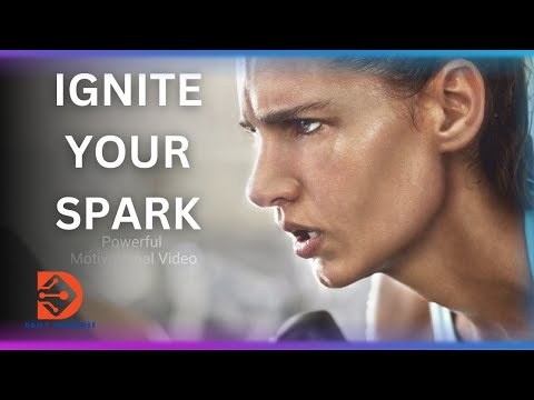 IGNITE THE SPARK WITHIN - POWERFUL INSPIRATIONAL VIDEO