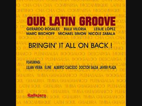 Our Latin Groove - Bringin' It All On Back