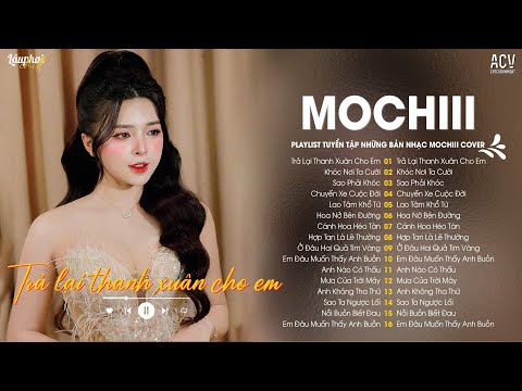 Trả Lại Cho Em Ngày Tháng Tươi Đẹp, Gần 30 Em Không Còn - Trả Lại Thanh Xuân Cho Em | Lâu Phai Chill