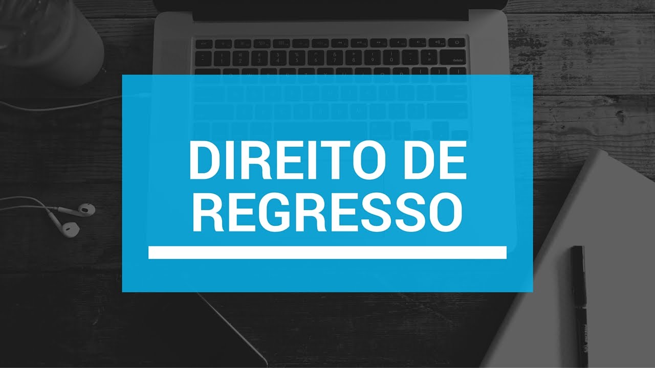 Direito de Regresso na responsabilidade do Estado
