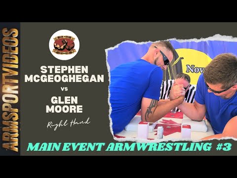 Glen Moore vs Stephen McGeoghegan (RH) - Main Event Armwrestling #3
