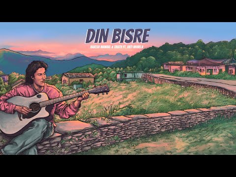 Din Bisre – Rakesh Manral ft. Arti Mudela | Produced by Tristhav | Pahadi Indie Folk 
