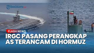 IRGC Pasang Kuda-kuda Perang! Kapal Selam Iran Diturunkan, AS Terancam di Selat Hormuz
