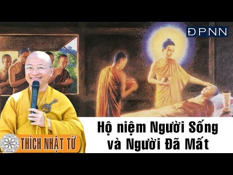 TT.Thích Nhật Từ chia sẻ phương pháp hộ niệm cho Người Sống và Người Đã Mất