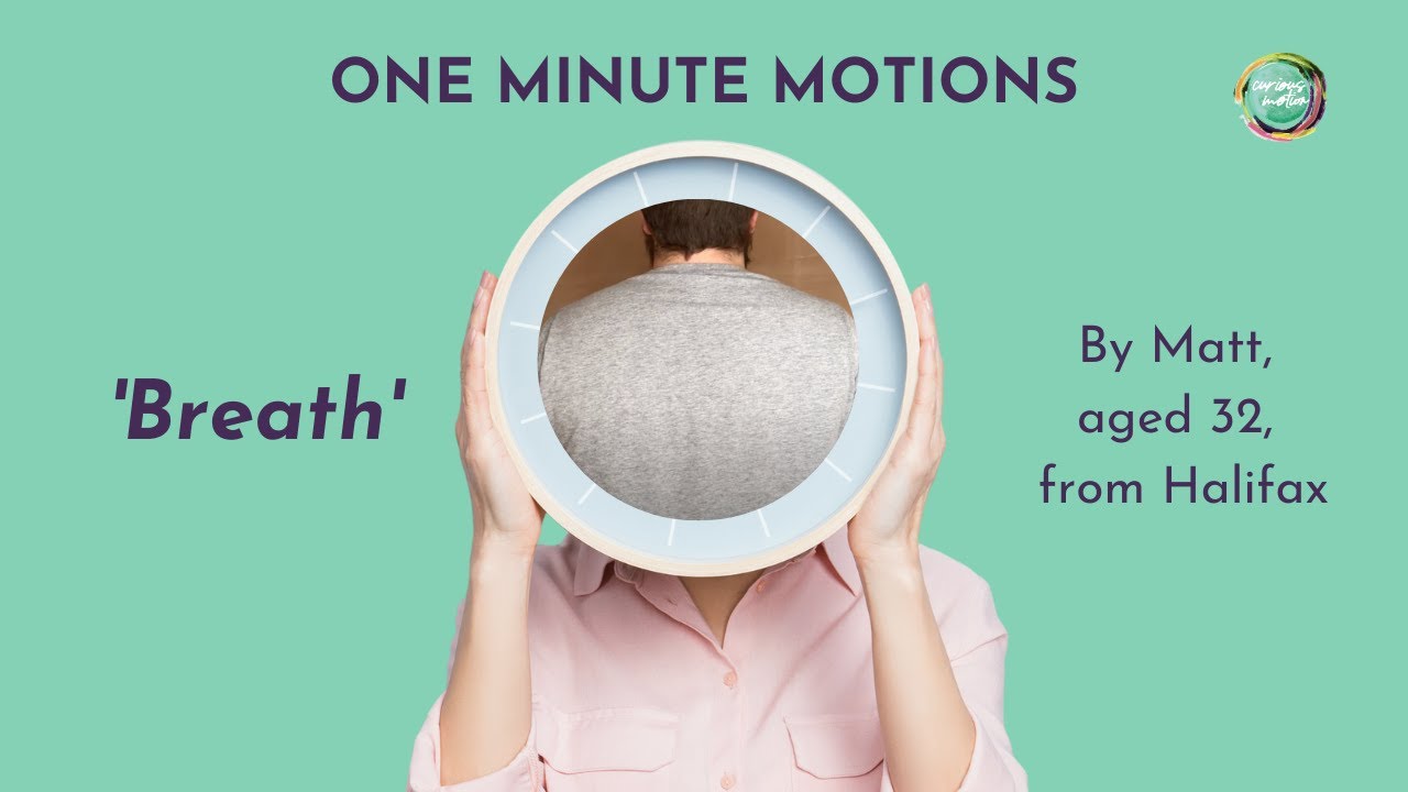 'Breath' - One Minute Motions