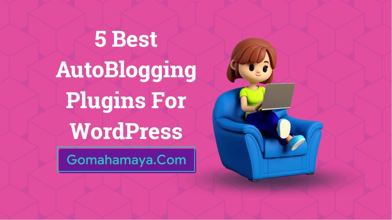 5 Best AutoBlogging Plugins For WordPress 2022