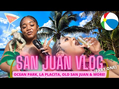 SAN JUAN VLOG PT. 1: OCEAN PARK BEACH, LA PLACITA, OLD SAN JUAN & MORE!