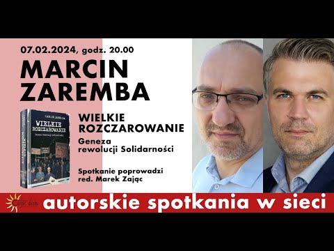 Marcin Zaremba - WIELKIE ROZCZAROWANIE. Geneza rewolucji Solidarności