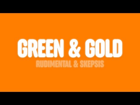 Rudimental & Skepsis - Green & Gold (Lyrics) [feat. Charlotte Plank & Riko Dan]