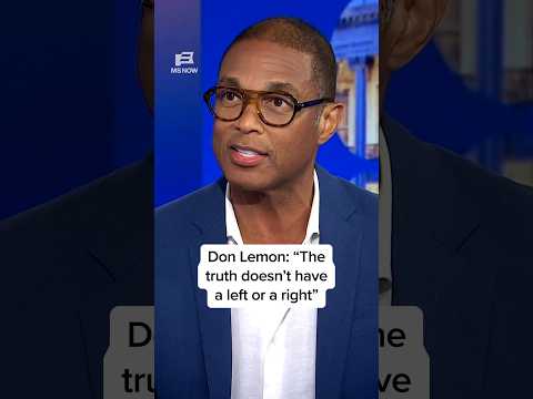Don Lemon: 'The truth doesn't have a left or a right'
