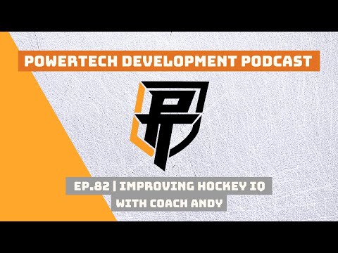 Improving Hockey IQ with Coach Andy | PowerTech Development Podcast Ep.82