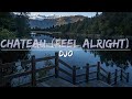 Djo - Chateau (Feel Alright) (Lyrics) - Full Audio, 4k Video