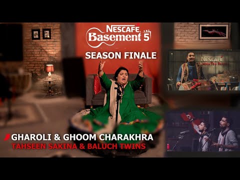 GHAROLI-GHOOM CHARAKHRA | Tahseen Sakina and Baluch Twins | NESCAFÉ Basement Season 5 | 2019
