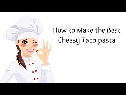How to Make the Best Cheesy Taco Pasta With Taste and Home