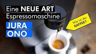 Jura ONO - eine NEUE ART von Espressomaschine, zwischen Kaffeevollautomat und Siebträger