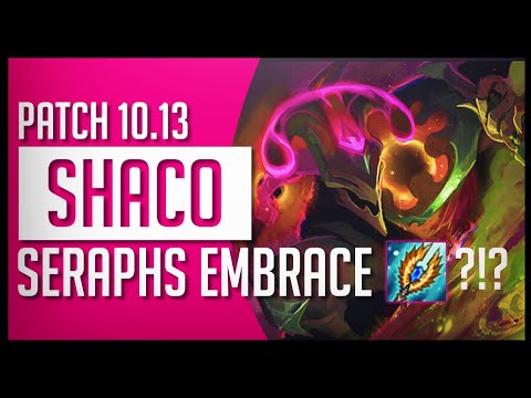 SHACO SUPPORT 10.13 SERAPH'S EMBRACE!?!? - League of Legends