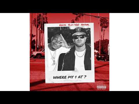 Rekta ft. Slim 400 & Aktual - Where My $ At?