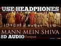 8D AUDIO Mann Mein Shiva Panipat Mann Mein Shiva 8D SONG 8D AUDIO HINDI