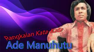 Download lagu Rangkaian Kata kata - ADE MANUHUTU - with Lyric mp3