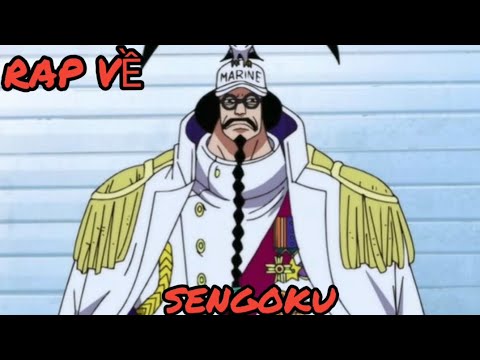 Rap Về Cụ Thủy Sư Đô Đốc Sengoku | One Piece | Rap Về Anime