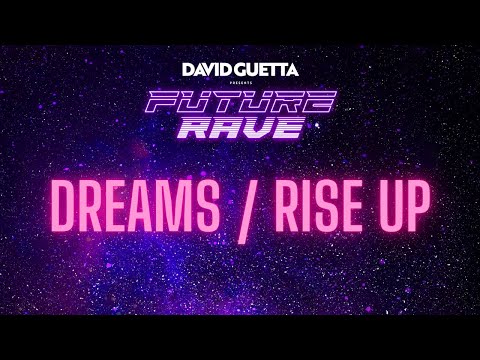 David Guetta & MORTEN X Yves LaRock - Dreams X Rise Up (Edit)