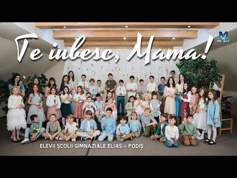 Te iubesc, Mama!  - More Than Enough -  Elevii Școlii Gimnaziale Elias - Podiș | Muzica ProiectM