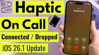 Disable Haptic Vibrate When a call is Connected or Dropped on iPhone (iOS 26.6.1)