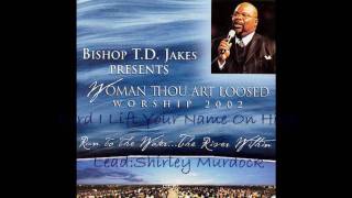 Lord I Lift Your Name On High-T.D Jakes