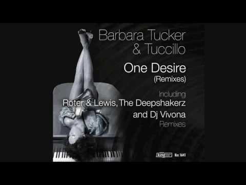 Barbara Tucker & Tuccillo - One Desire (Roter & Lewis Remix)