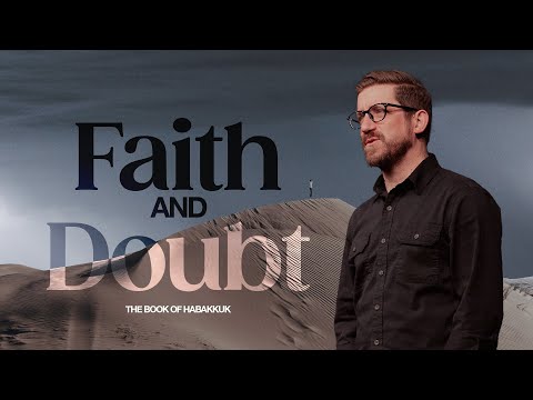 A Sermon on Doubt | Habakkuk 1 | The Bridge Church | Ian Simkins