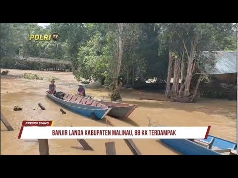 BANJIR LANDA KABUPATEN MALINAU KALTARA