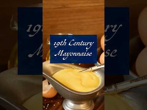 A 200-year-old Recipe for Mayonnaise