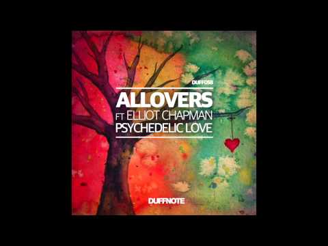 Allovers and Elliot Chapman - Psychedelic Love (Earnshaw and Hayes Remix)