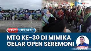 Suasana MTQ ke-30 se-Tanah Papua, Gelar Open Seremoni di Pelataran Gedung Eme Neme Yauware