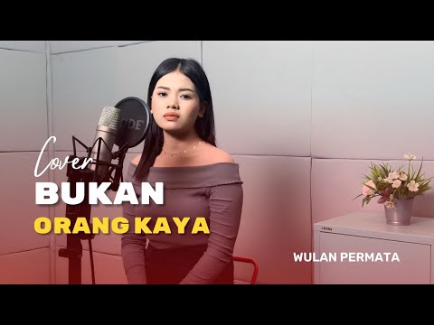 Wulan Permata - Bukan Orang Kaya