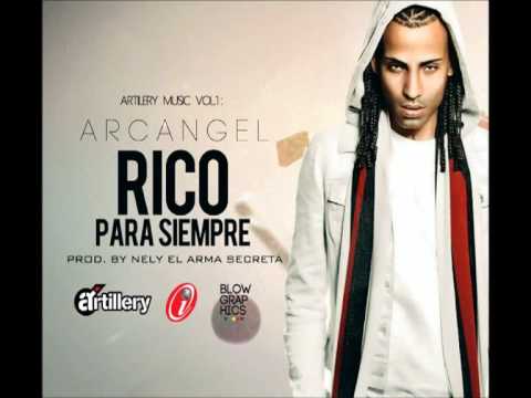 Arcangel - Rico Por Siempre (Prod Nely El Arma Secreta) NEW REGGAETON 2012*