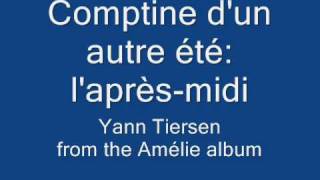 Comptine d'un autre été: l'après-midi - Yann Tiersen