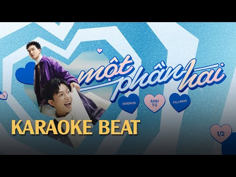 [Karaoke Beat] MỘT PHẦN HAI - ANH TÚ, OGENUS (Beat Chuẩn Có Bè)