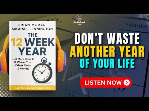 THE 12 WEEK YEAR Audiobook | Book Summary | Audiobook 101