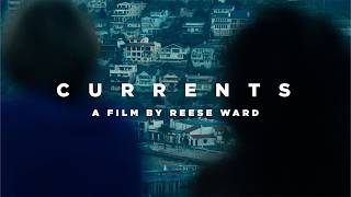 CURRENTS - A Film By Reese Ward