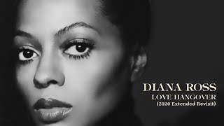 Diana Ross &quot;Love Hangover&quot; (2020 Extended Revisit Mix) ***