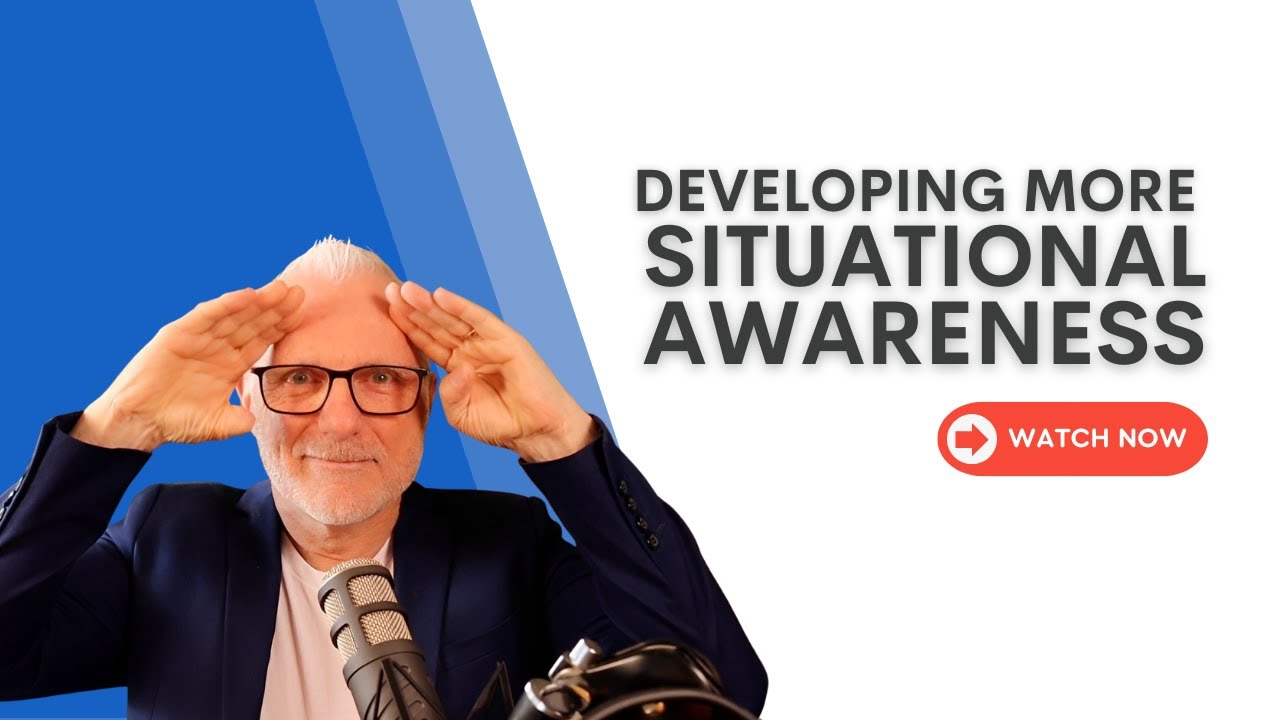Developing More Situational Awareness