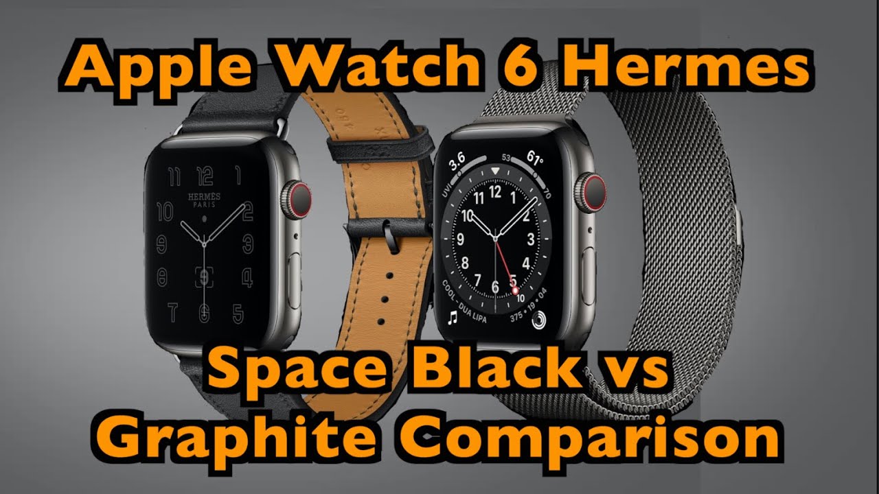 Apple Watch Series 6 Hermes Space Black vs Graphite Comparison