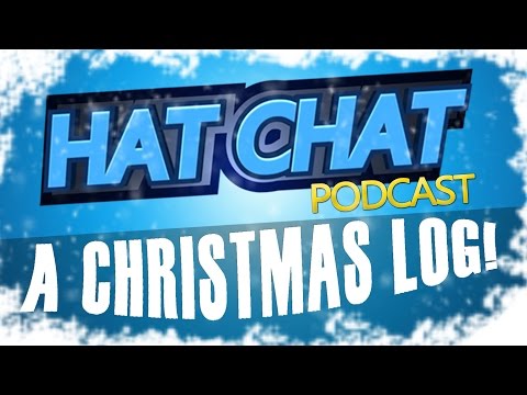 Hat Chat Episode 40 - A Christmas Log!