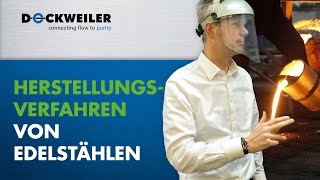 Herstellungsverfahren von Edelstählen und welchen Einfluss diese auf das Endprodukt haben